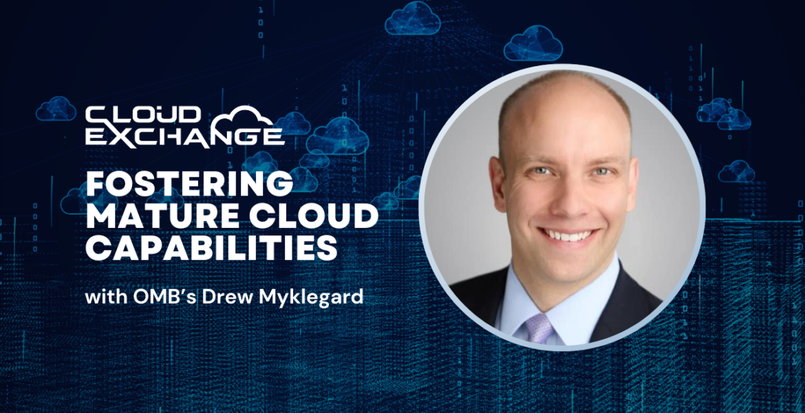 Drew Myklegard OMB Cloud Exchange